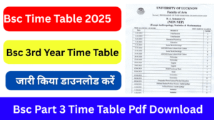 Bsc 3rd Year Time Table 2025, (बीएससी फाइनल ईयर टाइम टेबल) जारी, डाउनलोड करें B.sc Time Table 2025
