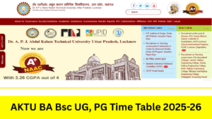 AKTU Time Table 2025: Out at aktu.ac.in Download BA B.sc B.com MA UG, PG Time Table, Exam Scheme 2026 