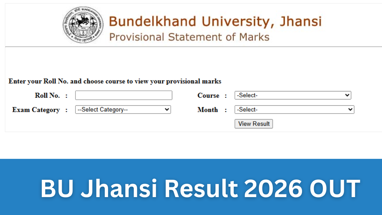 BU Jhansi Result 2026: OUT, Check BA B.sc B.com MA Result 2026 @bujhansi.ac.in