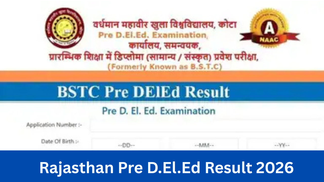 Rajasthan Pre D.El.Ed Result 2026: Out Rajasthan BSTC Result जारी, यहां देखें Direct link to scorecard 2026