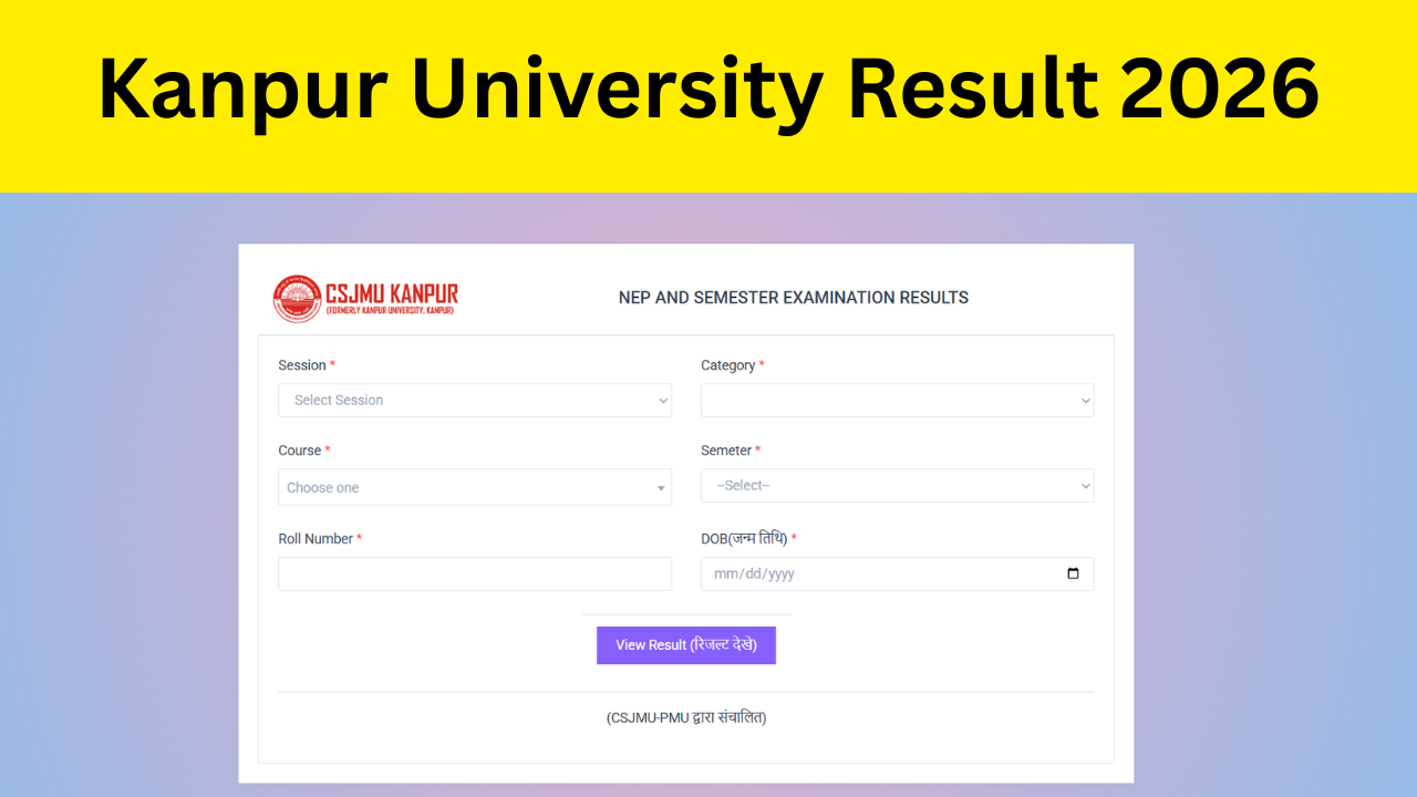Kanpur University Result 2026: Out at csjmu.ac.in BA B.sc Bcom UG and UG Result Marksheet 2026